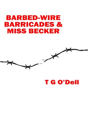 cover image of Barbed-wire, Barricades & Miss Becker